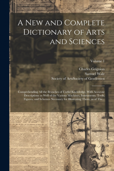A New and Complete Dictionary of Arts and Sciences