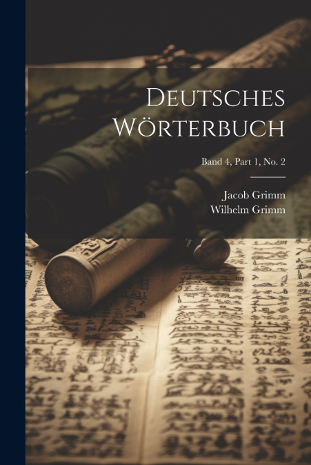 Deutsches Wörterbuch; Band 4, Part 1, No. 2
