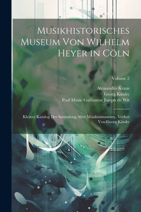 Musikhistorisches Museum Von Wilhelm Heyer in Cöln