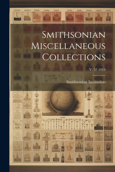 Smithsonian Miscellaneous Collections; v. 57 1914