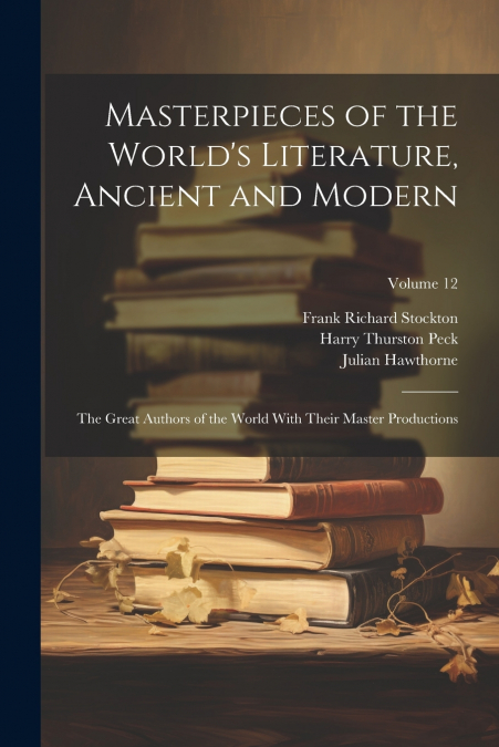 Masterpieces of the World’s Literature, Ancient and Modern
