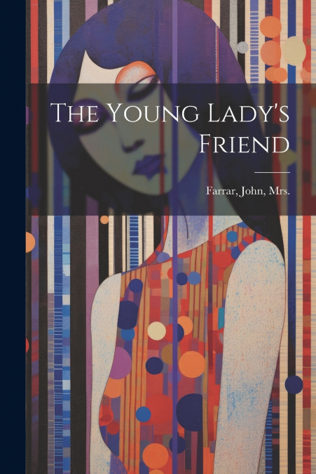 The Young Lady’s Friend