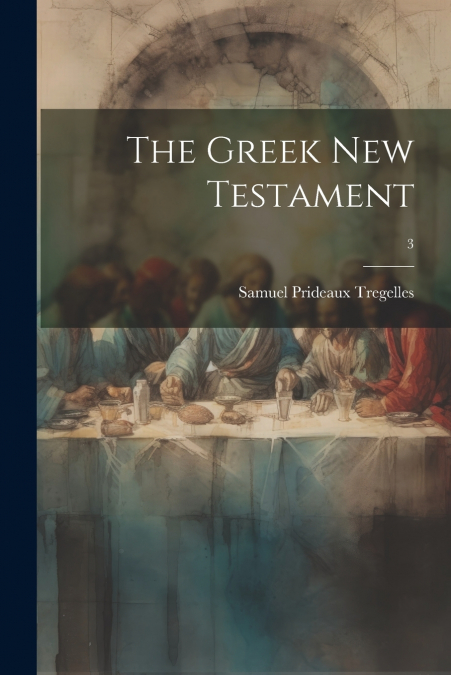 The Greek New Testament; 3