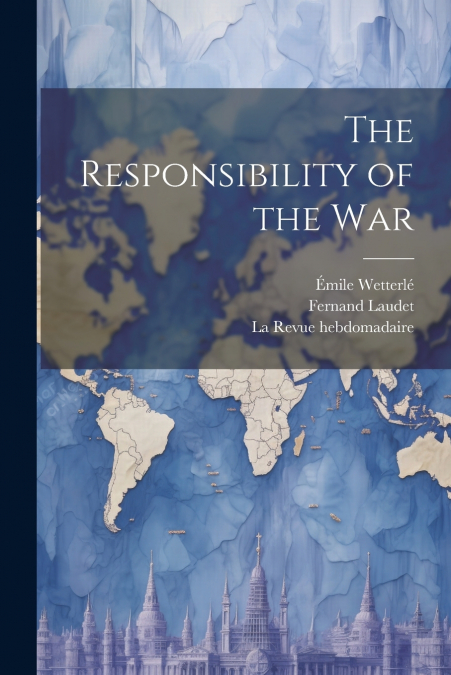 The Responsibility of the War