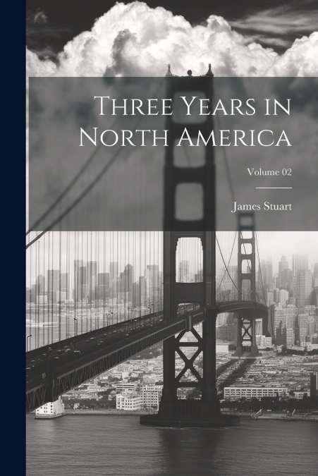 Three Years in North America; Volume 02