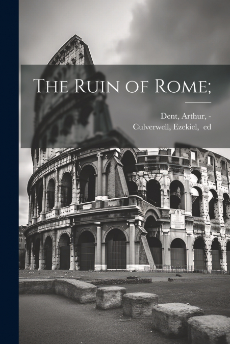 The Ruin of Rome;