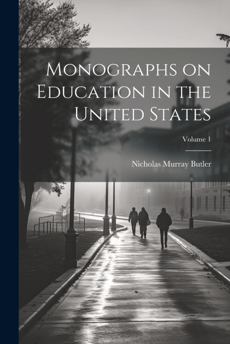 Monographs on Education in the United States; Volume 1
