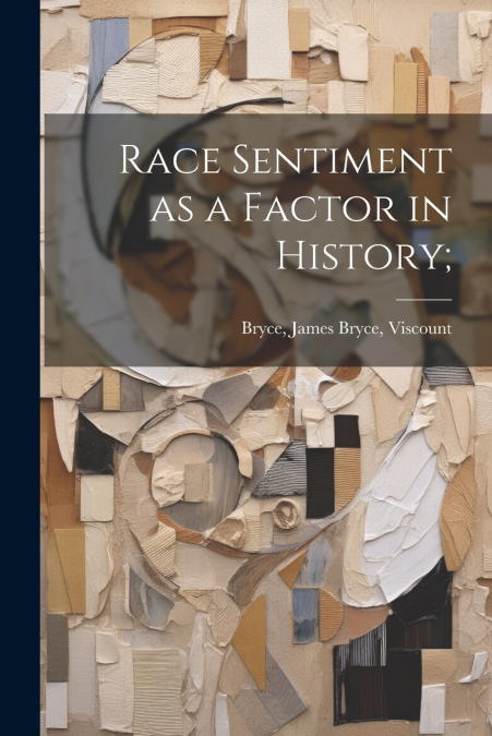 Race Sentiment as a Factor in History;