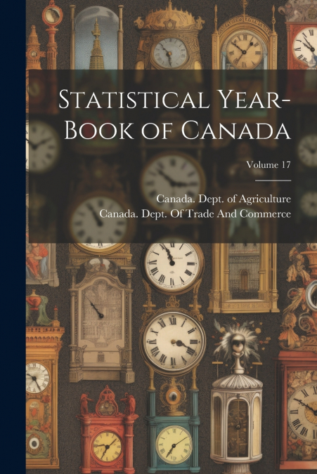 Statistical Year-Book of Canada; Volume 17