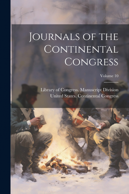 Journals of the Continental Congress; Volume 10