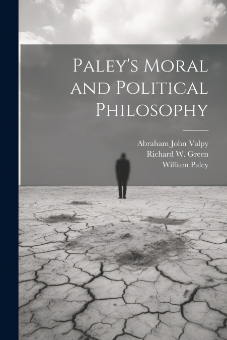 Paley’s Moral and Political Philosophy