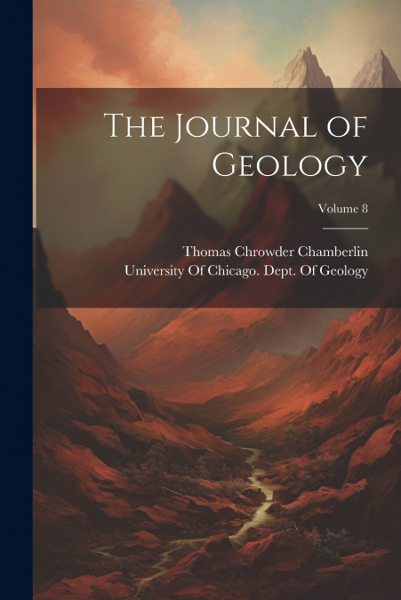The Journal of Geology; Volume 8