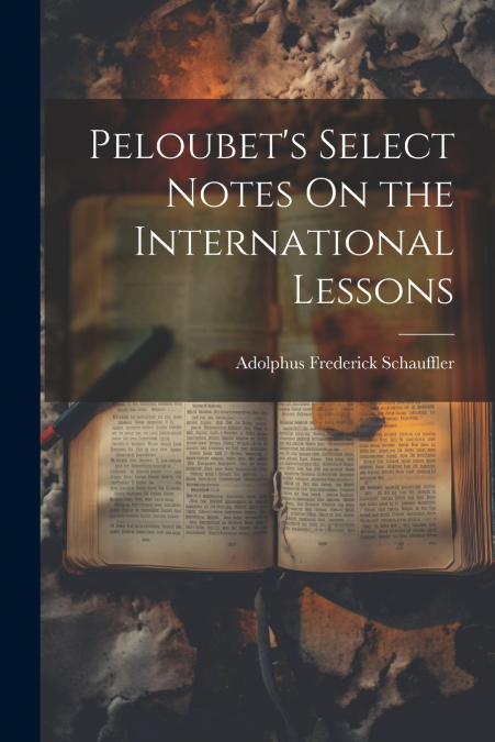 Peloubet’s Select Notes On the International Lessons