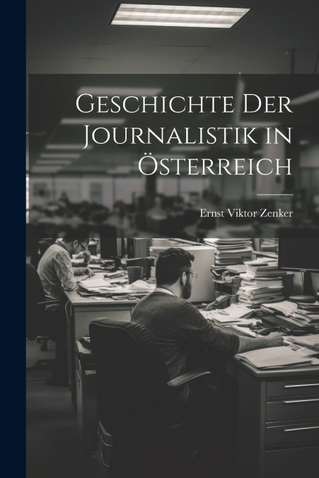 Geschichte Der Journalistik in Österreich