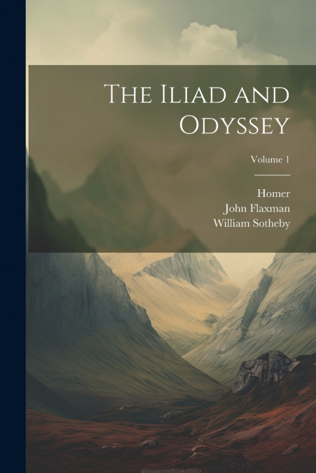 The Iliad and Odyssey; Volume 1