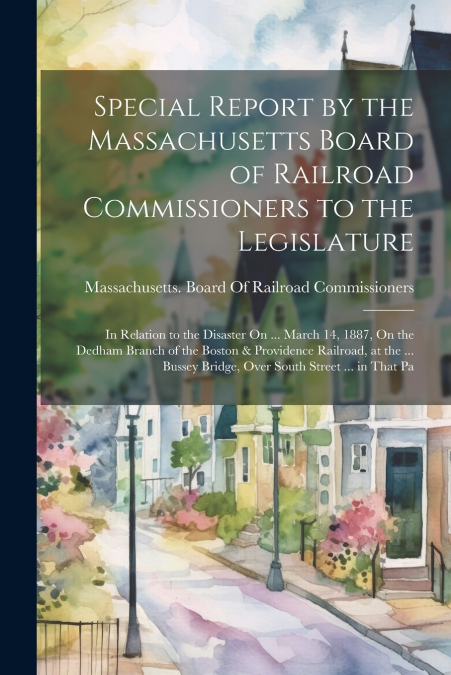 Special Report by the Massachusetts Board of Railroad Commissioners to the Legislature