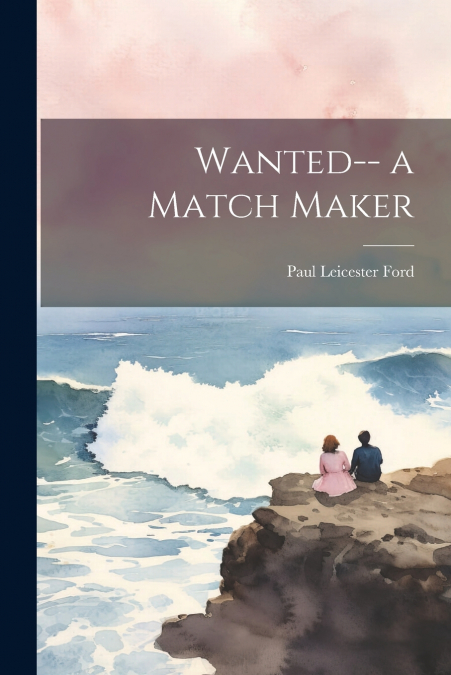 Wanted-- a Match Maker