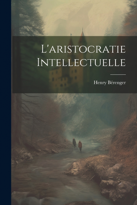 L’aristocratie Intellectuelle