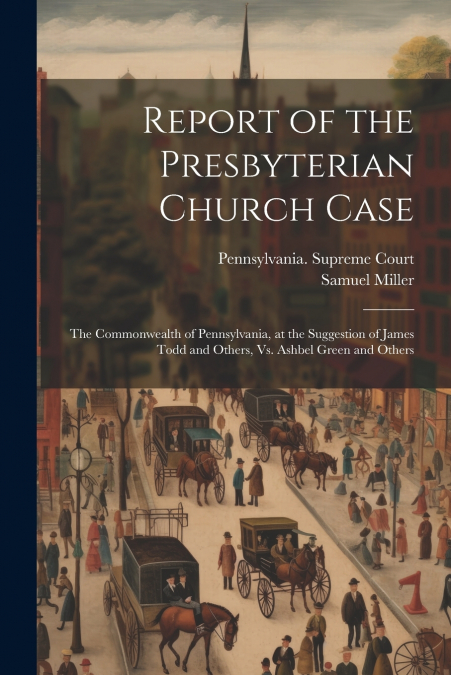 Report of the Presbyterian Church Case