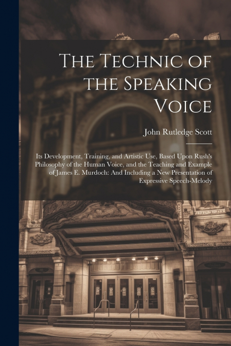The Technic of the Speaking Voice