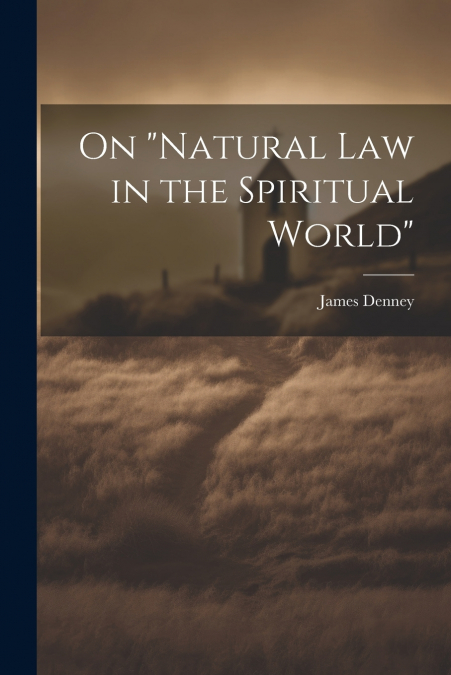 On 'Natural Law in the Spiritual World'