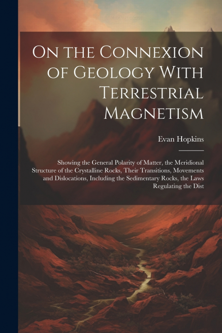 On the Connexion of Geology With Terrestrial Magnetism