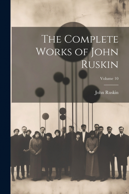 The Complete Works of John Ruskin; Volume 10