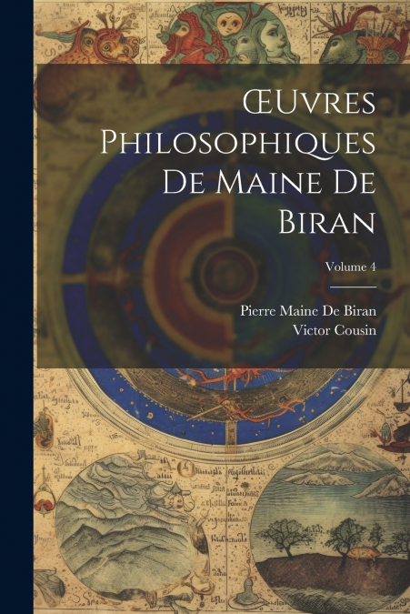 Œuvres Philosophiques De Maine De Biran; Volume 4