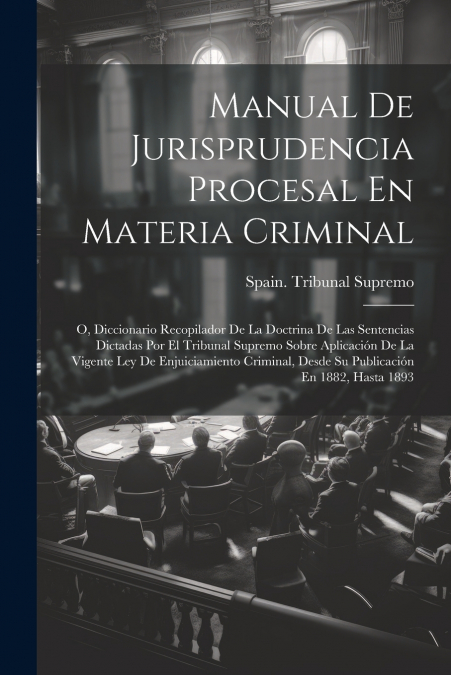 Manual De Jurisprudencia Procesal En Materia Criminal