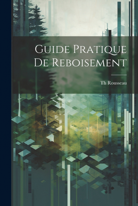 Guide Pratique De Reboisement