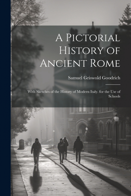 A Pictorial History of Ancient Rome
