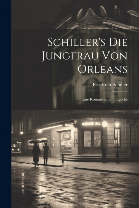 Schiller’s Die Jungfrau Von Orleans