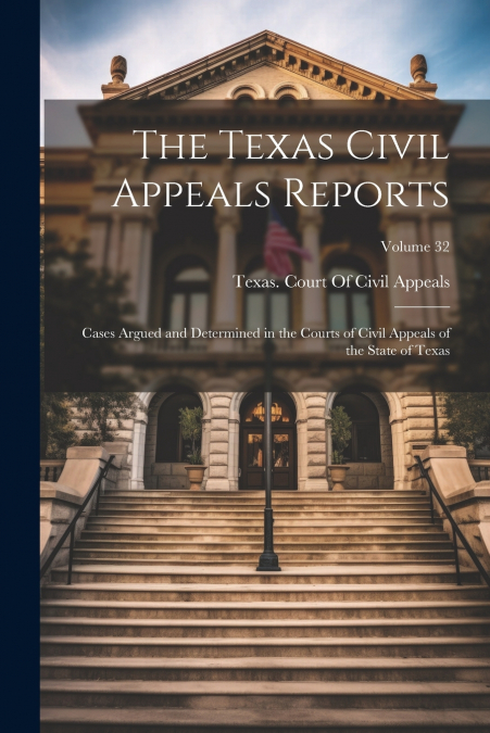 The Texas Civil Appeals Reports