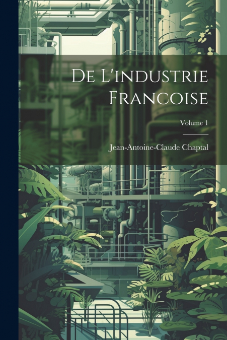 De L’industrie Francoise; Volume 1