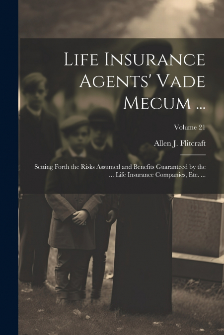 Life Insurance Agents’ Vade Mecum ...