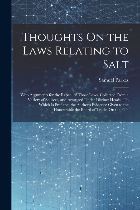 Thoughts On the Laws Relating to Salt