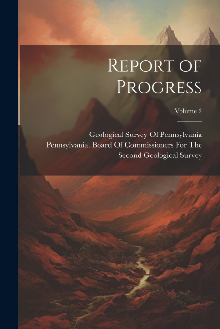 Report of Progress; Volume 2