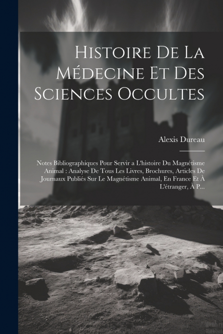 Histoire De La Médecine Et Des Sciences Occultes