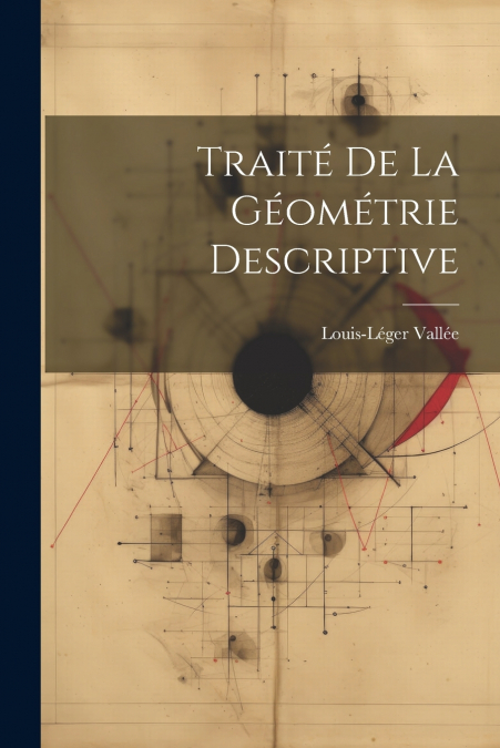 Traité De La Géométrie Descriptive