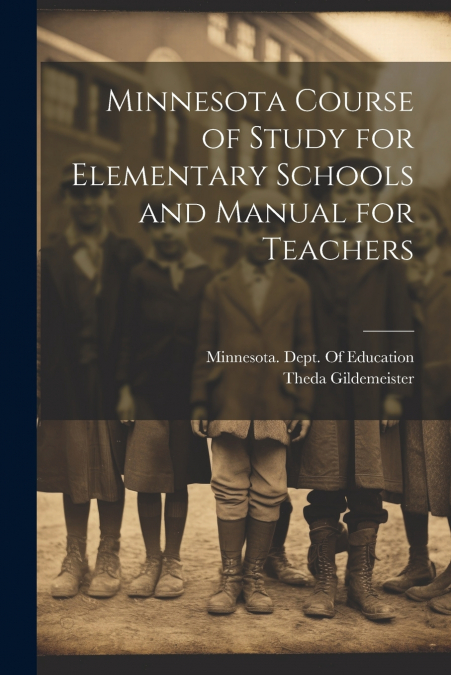Minnesota Course of Study for Elementary Schools and Manual for Teachers