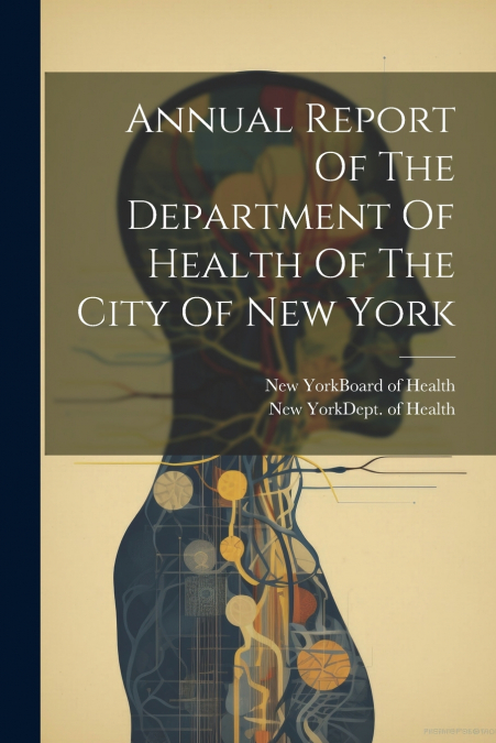 Annual Report Of The Department Of Health Of The City Of New York