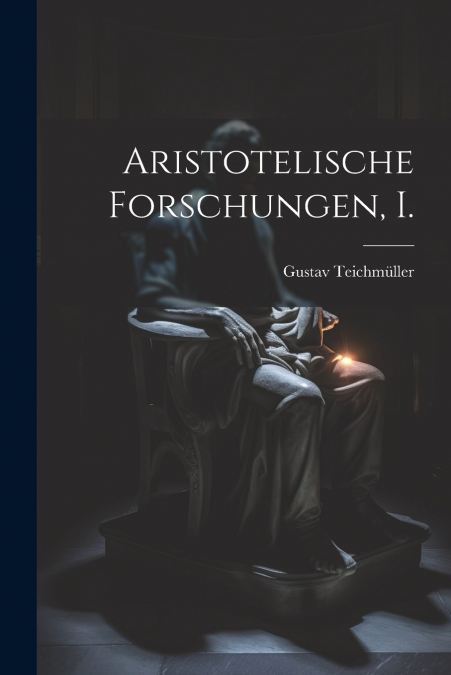 Aristotelische Forschungen, I.
