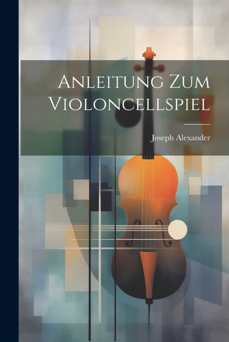 Anleitung Zum Violoncellspiel