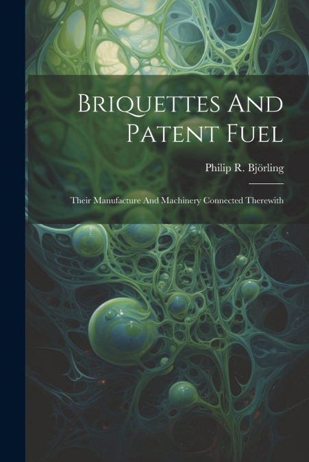 Briquettes And Patent Fuel