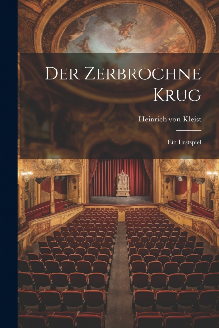 Der Zerbrochne Krug