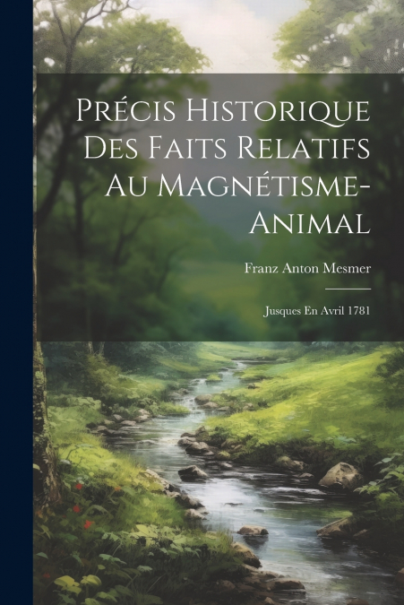 Précis Historique Des Faits Relatifs Au Magnétisme-animal
