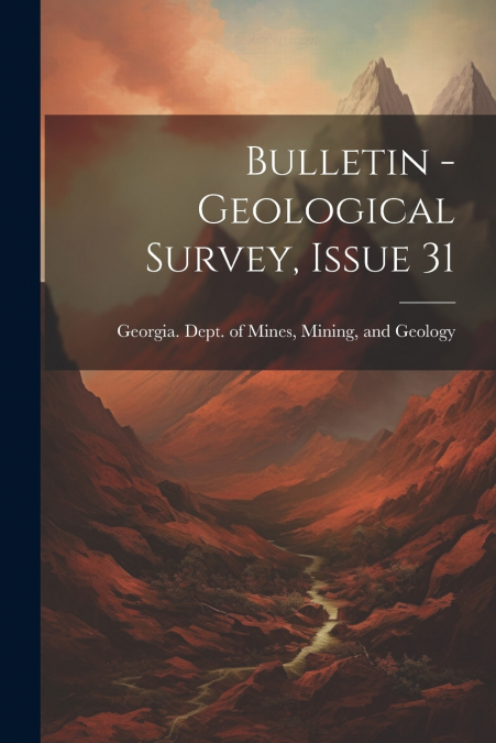 Bulletin - Geological Survey, Issue 31