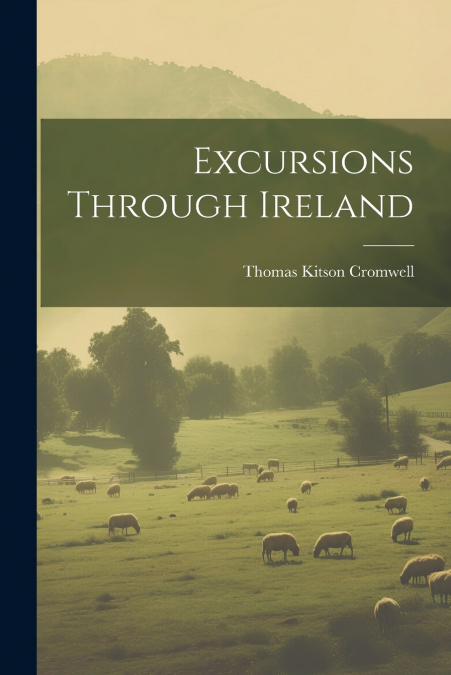 Excursions Through Ireland