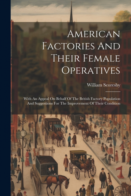 American Factories And Their Female Operatives
