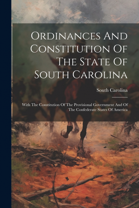 Ordinances And Constitution Of The State Of South Carolina